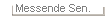 Messende Sen.